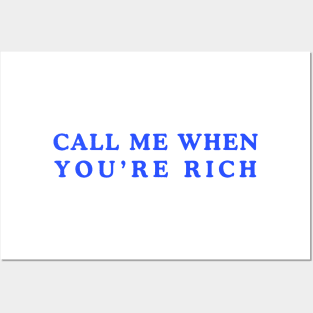 Call Me When You’re Rich Posters and Art